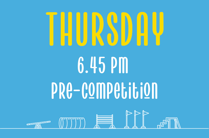 You are currently viewing Thursday<br> 6.45pm<br> Pre-Competition <br> Hannah